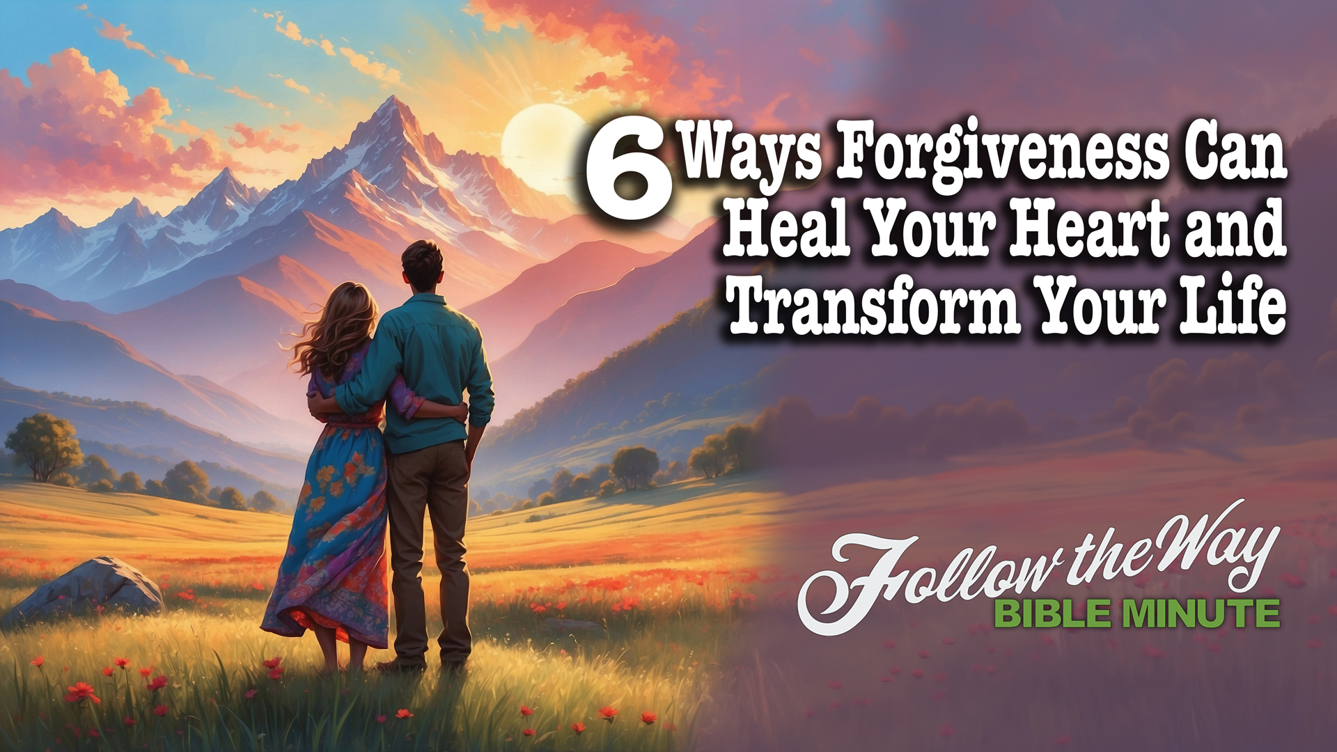 6 Ways Forgiveness Can Heal Your Heart and Transform Your Life
